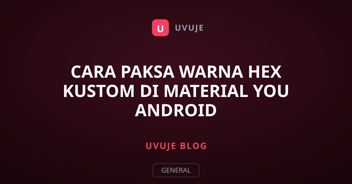 Cara Paksa Warna Hex Kustom di Material You Android