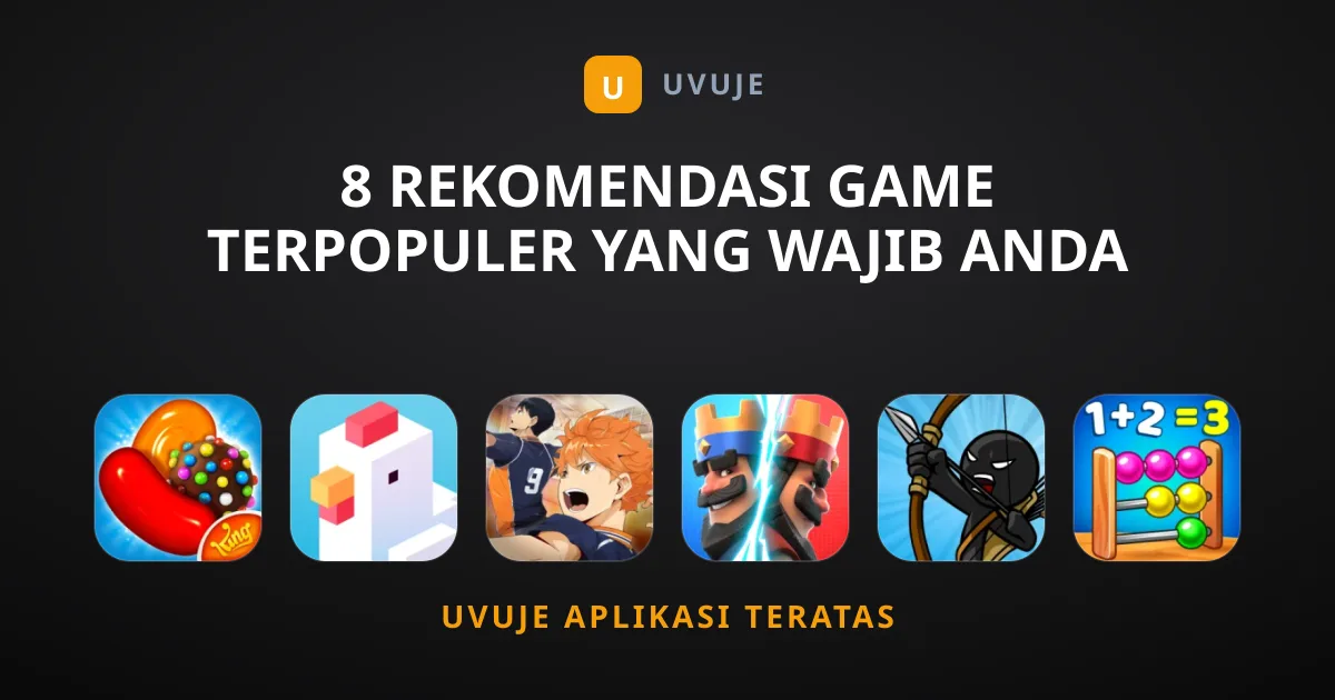 8 Rekomendasi Game Terpopuler yang Wajib Anda Coba